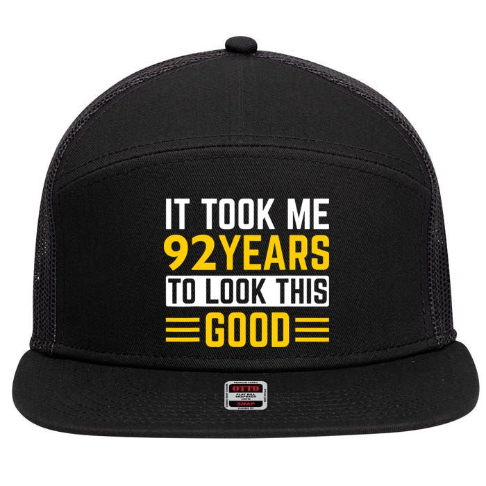 92nd Birthday It Took Me 92 Years To Look This Good 7 Panel Mesh Trucker Snapback Hat
