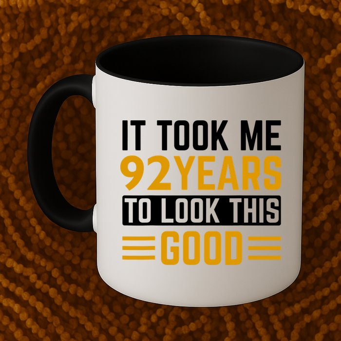 92nd Birthday It Took Me 92 Years To Look This Good Mug