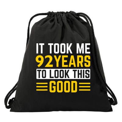 92nd Birthday It Took Me 92 Years To Look This Good Drawstring Bag