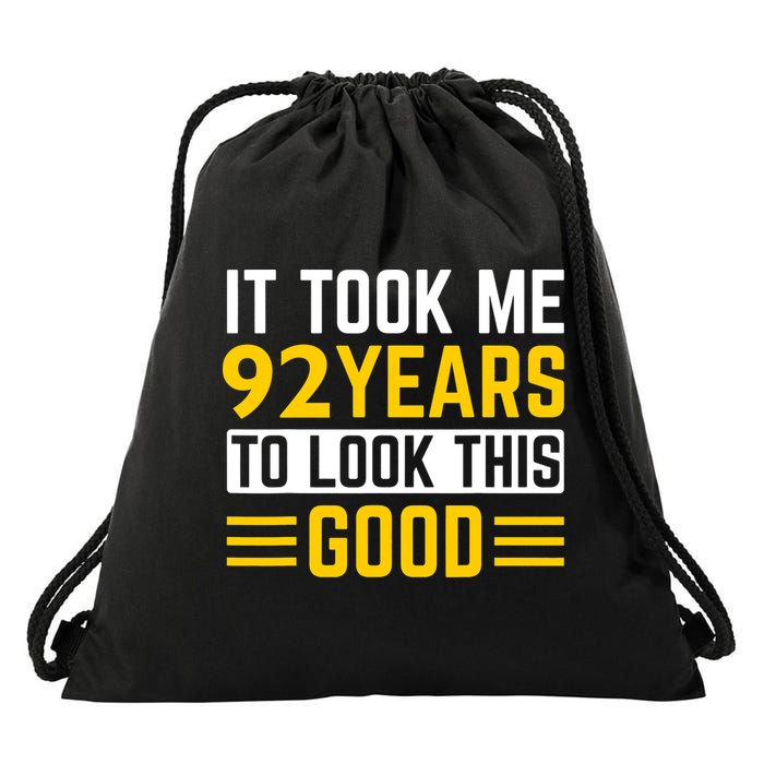 92nd Birthday It Took Me 92 Years To Look This Good Drawstring Bag
