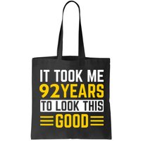 92nd Birthday It Took Me 92 Years To Look This Good Bag