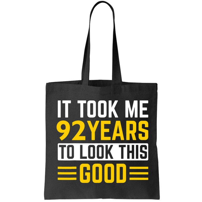 92nd Birthday It Took Me 92 Years To Look This Good Bag