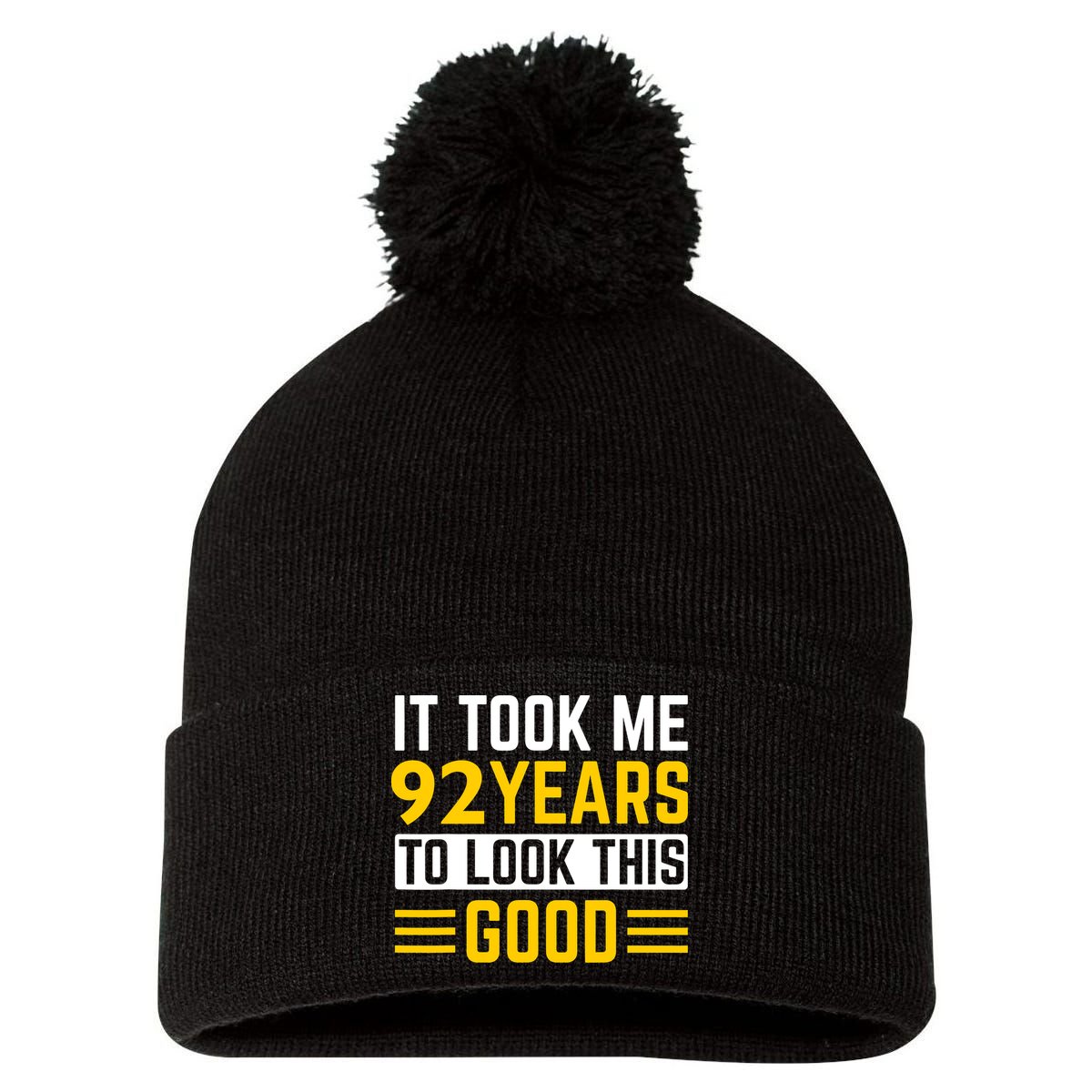 92nd Birthday It Took Me 92 Years To Look This Good Pom Pom 12in Knit Beanie
