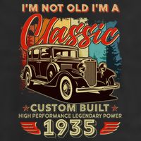 90th Birthday Im Not Old Im A Classic 1935 Custom Built Hat