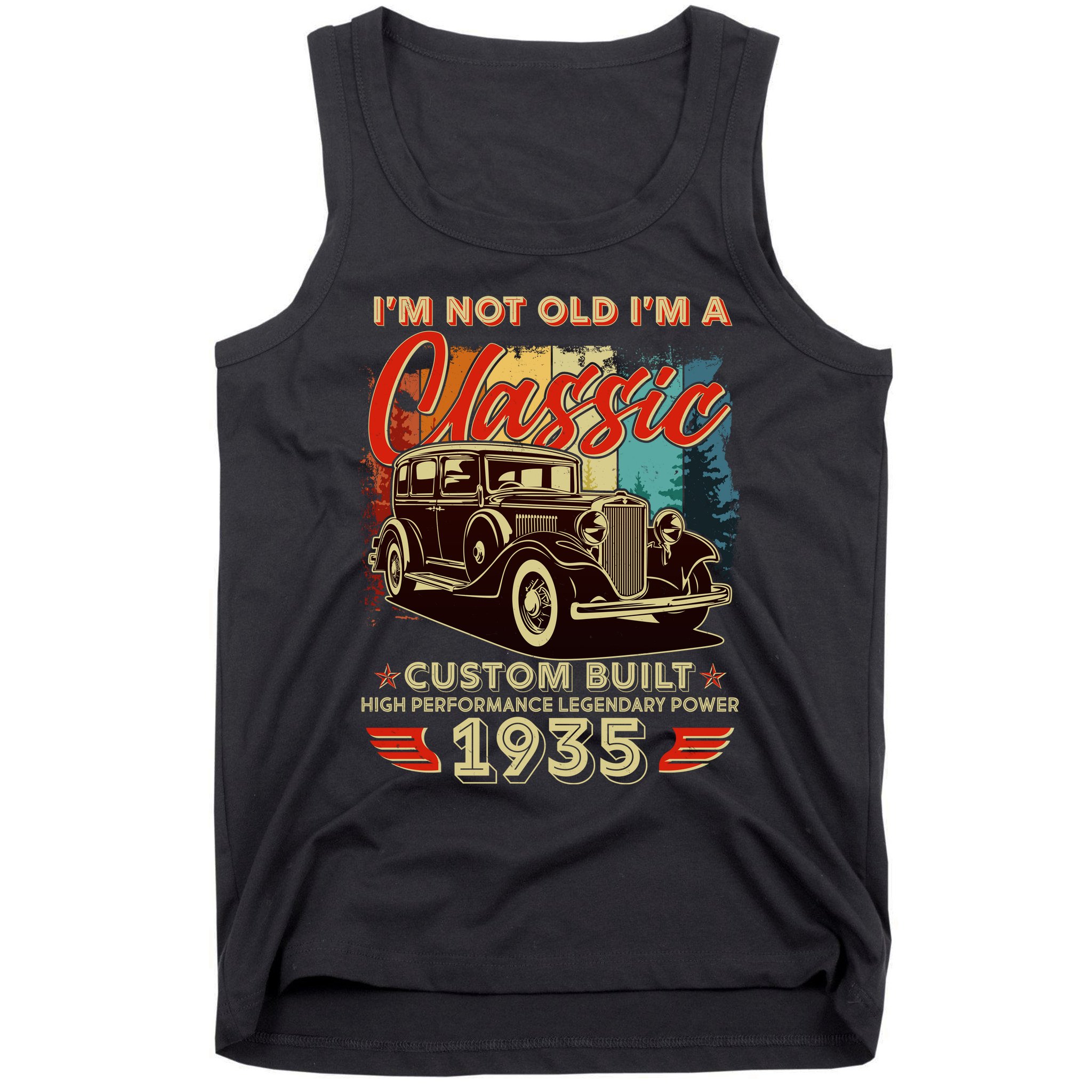 90th Birthday Im Not Old Im A Classic 1935 Custom Built Tank Top