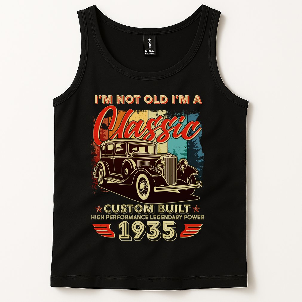 90th Birthday Im Not Old Im A Classic 1935 Custom Built Tank Top
