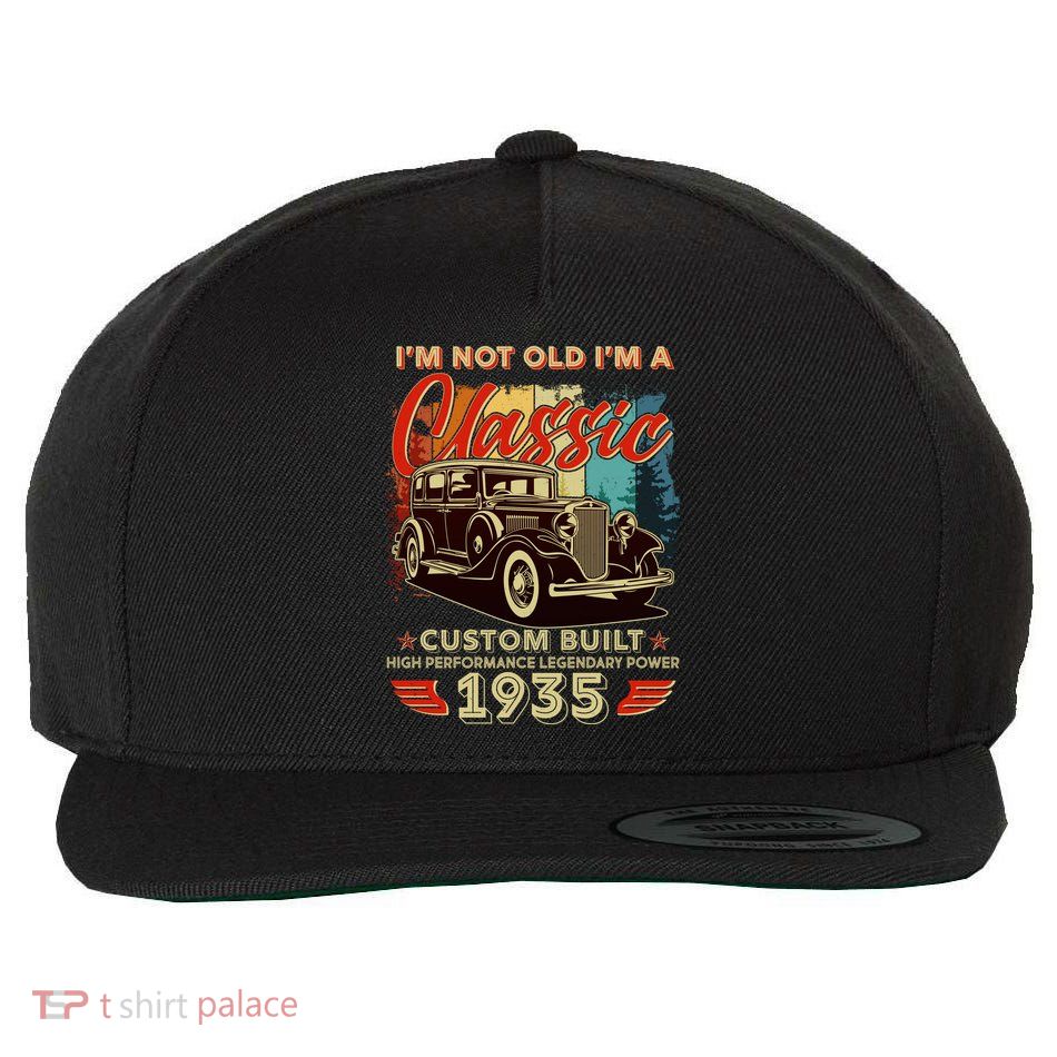 90th Birthday Im Not Old Im A Classic 1935 Custom Built Wool Snapback Cap