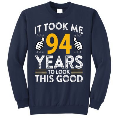 94th Birthday It Took Me 94 Years Good Funny 94 Year Old Sweatshirt