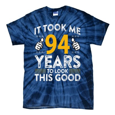 94th Birthday It Took Me 94 Years Good Funny 94 Year Old Tie-Dye T-Shirt