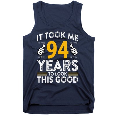 94th Birthday It Took Me 94 Years Good Funny 94 Year Old Tank Top