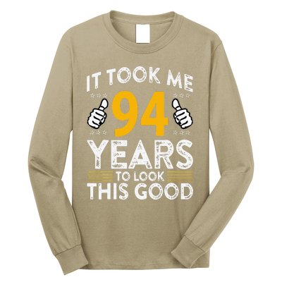 94th Birthday It Took Me 94 Years Good Funny 94 Year Old Long Sleeve Shirt