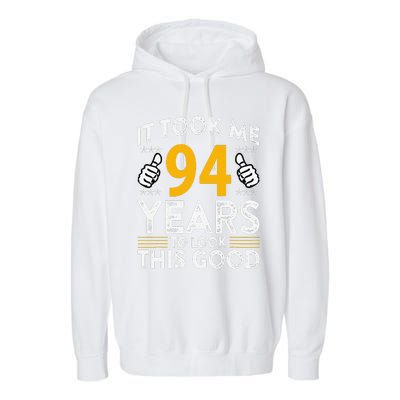 94th Birthday It Took Me 94 Years Good Funny 94 Year Old Garment-Dyed Fleece Hoodie