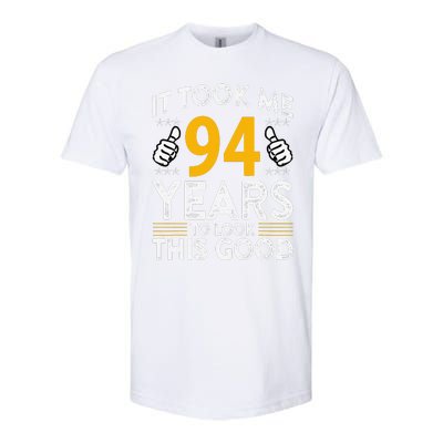 94th Birthday It Took Me 94 Years Good Funny 94 Year Old Softstyle CVC T-Shirt