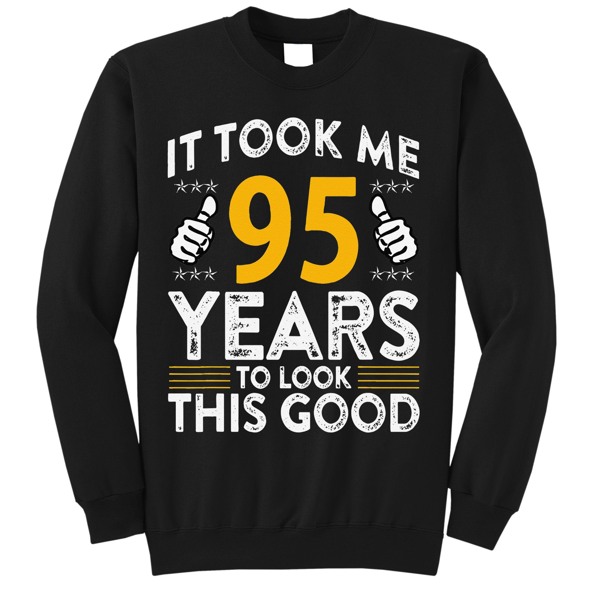 95th Birthday It Took Me 95 Years Good Funny 95 Year Old Sweatshirt