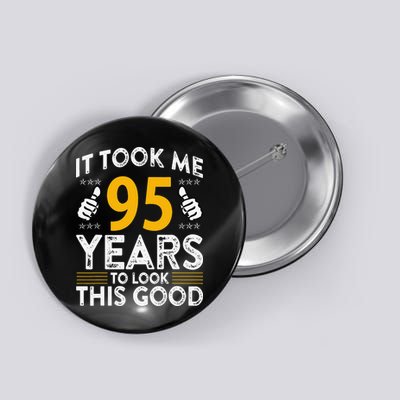 95th Birthday It Took Me 95 Years Good Funny 95 Year Old Button