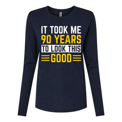 90Th Birthday It Took Me 90 Years To Look This Good Womens Cotton Relaxed Long Sleeve T-Shirt