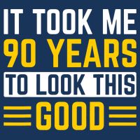 90Th Birthday It Took Me 90 Years To Look This Good Cooling Performance Crew T-Shirt