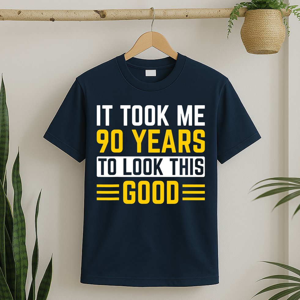 90Th Birthday It Took Me 90 Years To Look This Good T-Shirt