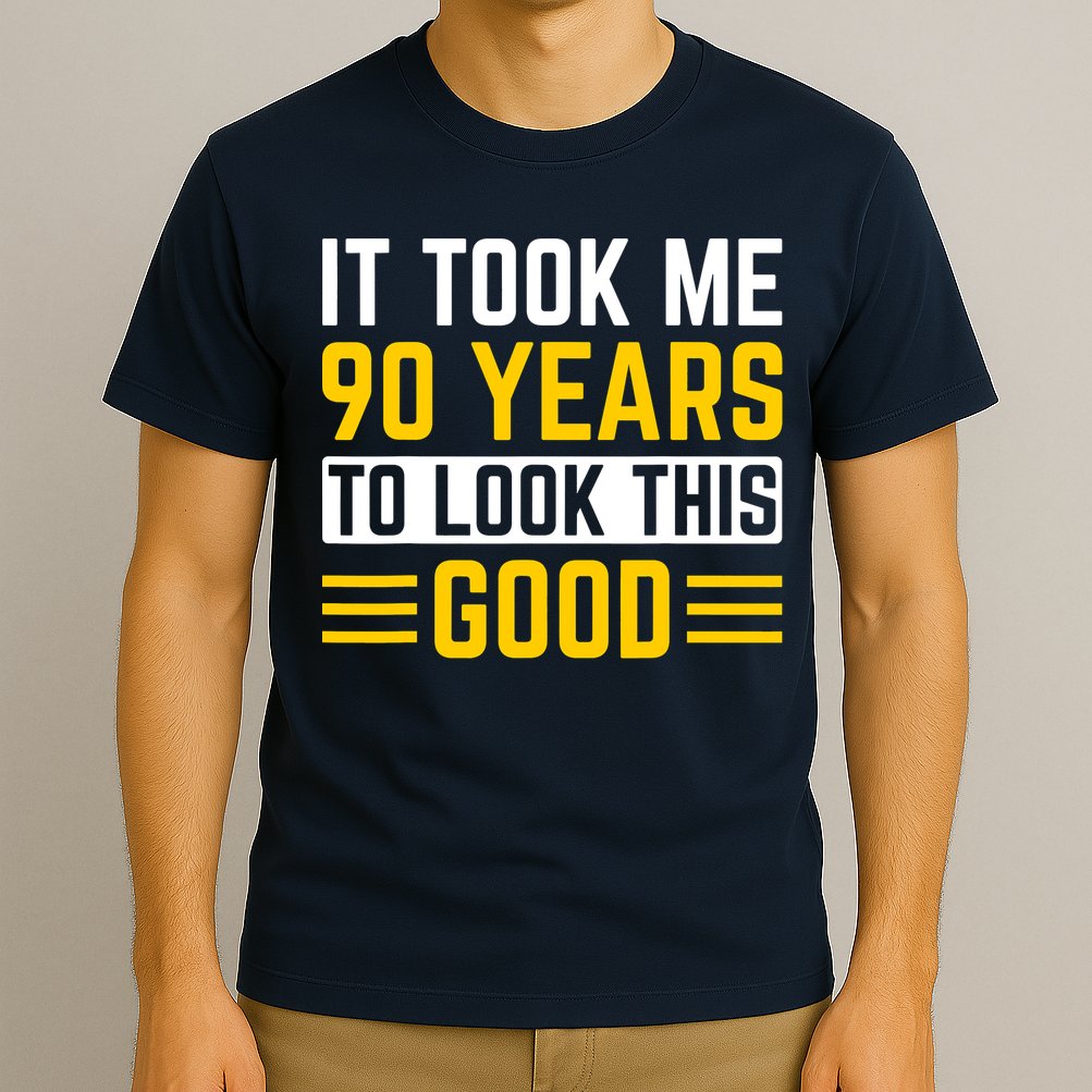 90Th Birthday It Took Me 90 Years To Look This Good T-Shirt