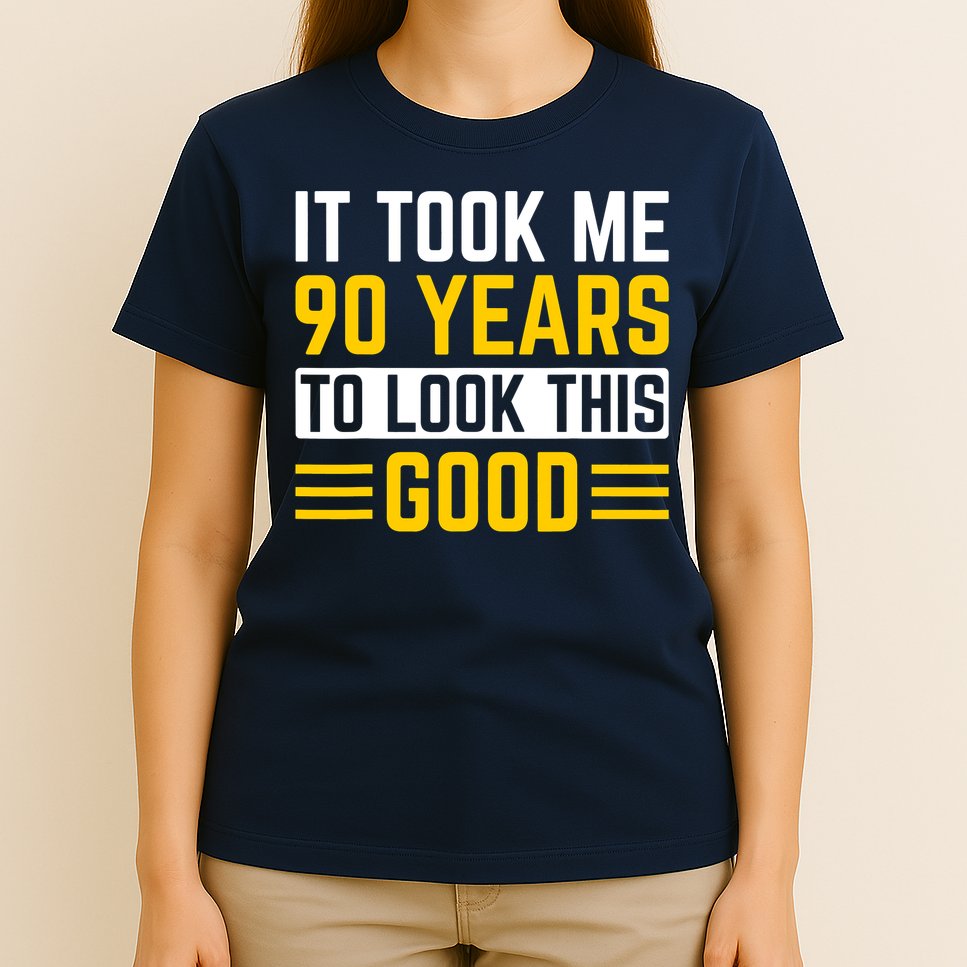 90Th Birthday It Took Me 90 Years To Look This Good T-Shirt