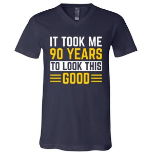 90Th Birthday It Took Me 90 Years To Look This Good V-Neck T-Shirt