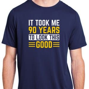 90Th Birthday It Took Me 90 Years To Look This Good Adult ChromaSoft Performance T-Shirt