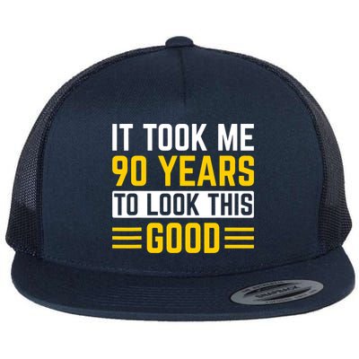 90Th Birthday It Took Me 90 Years To Look This Good Flatbill Hat