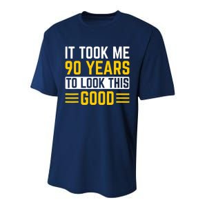 90Th Birthday It Took Me 90 Years To Look This Good Performance Sprint T-Shirt