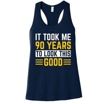 90Th Birthday It Took Me 90 Years To Look This Good Women's Racerback Tank