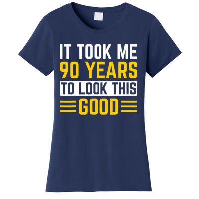 90Th Birthday It Took Me 90 Years To Look This Good Women's T-Shirt