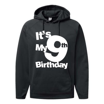 9th Birthday. Its My 9th Birthday 9 Year Old Birthday Performance Fleece Hoodie