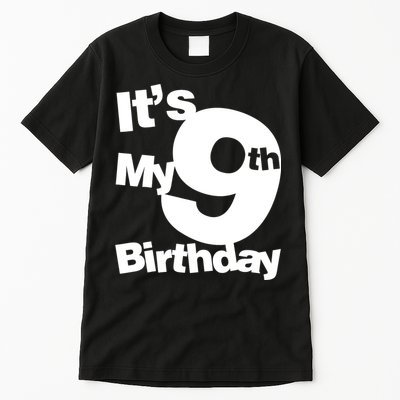 9th Birthday. Its My 9th Birthday 9 Year Old Birthday Tall T-Shirt