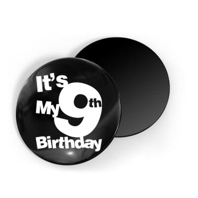 9th Birthday. Its My 9th Birthday 9 Year Old Birthday Magnet
