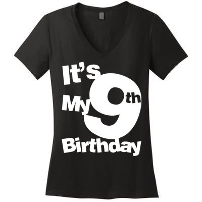9th Birthday. Its My 9th Birthday 9 Year Old Birthday Women's V-Neck T-Shirt