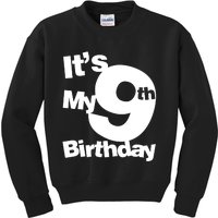 9th Birthday. Its My 9th Birthday 9 Year Old Birthday Kids Sweatshirt