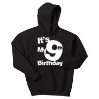 9th Birthday. Its My 9th Birthday 9 Year Old Birthday Kids Hoodie