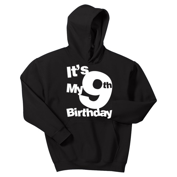 9th Birthday. Its My 9th Birthday 9 Year Old Birthday Kids Hoodie