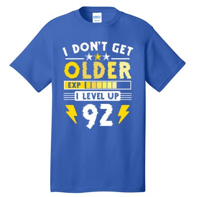 92nd Birthday I Dont Get Older I Level Up 92 Years Cool Gift Tall T-Shirt