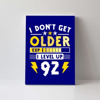 92nd Birthday I Dont Get Older I Level Up 92 Years Cool Gift Canvas