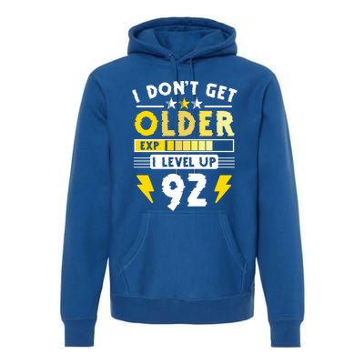 92nd Birthday I Dont Get Older I Level Up 92 Years Cool Gift Premium Hoodie