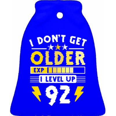 92nd Birthday I Dont Get Older I Level Up 92 Years Cool Gift Ceramic Bell Ornament