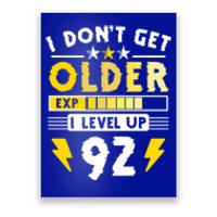 92nd Birthday I Dont Get Older I Level Up 92 Years Cool Gift Poster