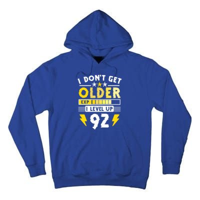 92nd Birthday I Dont Get Older I Level Up 92 Years Cool Gift Tall Hoodie