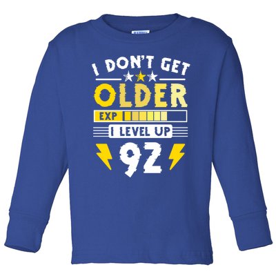 92nd Birthday I Dont Get Older I Level Up 92 Years Cool Gift Toddler Long Sleeve Shirt