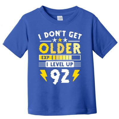 92nd Birthday I Dont Get Older I Level Up 92 Years Cool Gift Toddler T-Shirt