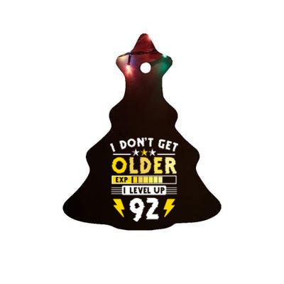 92nd Birthday I Dont Get Older I Level Up 92 Years Cool Gift Ceramic Tree Ornament