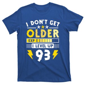 93rd Birthday I Dont Get Older I Level Up 93 Years Great Gift T-Shirt