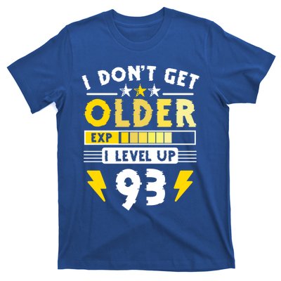 93rd Birthday I Dont Get Older I Level Up 93 Years Great Gift T-Shirt