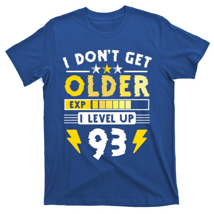 93rd Birthday I Dont Get Older I Level Up 93 Years Great Gift T-Shirt