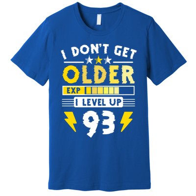 93rd Birthday I Dont Get Older I Level Up 93 Years Great Gift Premium T-Shirt